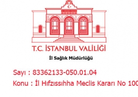 T.C. İSTANBUL VALİLİĞİ İl Sağ. Müd. İl Hıfzıssıhha Meclis Kararı No 100